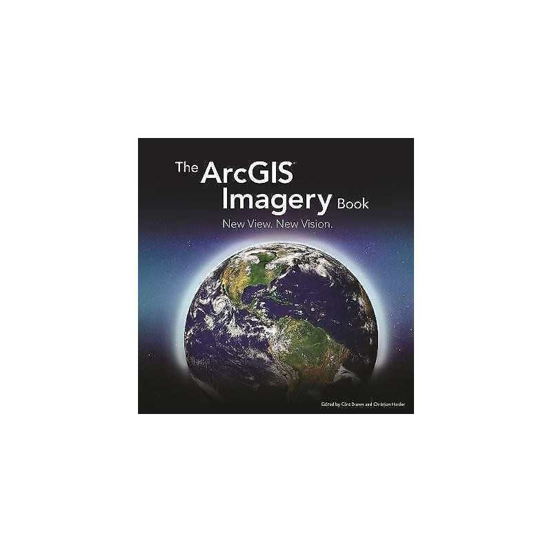 The ArcGIS Imagery Book - 9781589484627