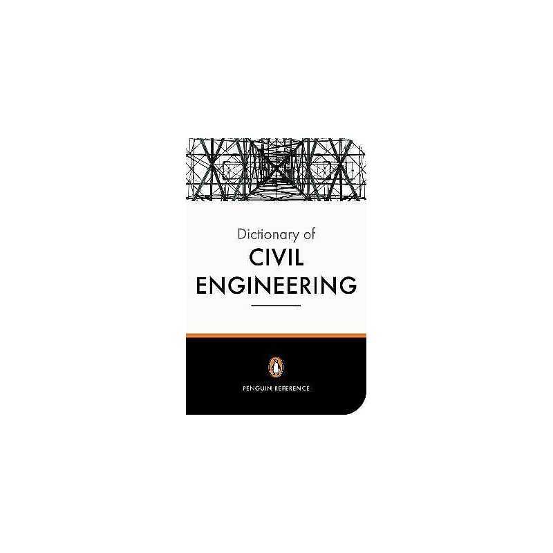 The New Penguin Dictionary of Civil Engineering - 9780140515268