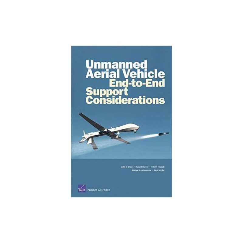 Unmanned Aerial Vehicle End-to-End Support Considerations - 9780833038029