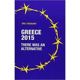 Greece 2015: there was an alternative - 9780902869707