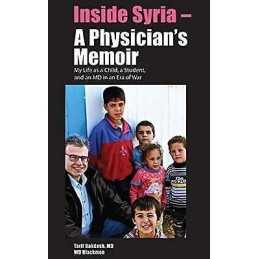 Inside Syria -- A Physicians Memoir - 9781614571643