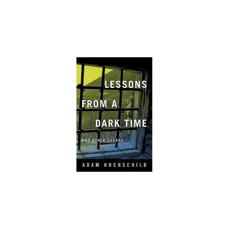 Lessons from a Dark Time and Other Essays - 9780520355644