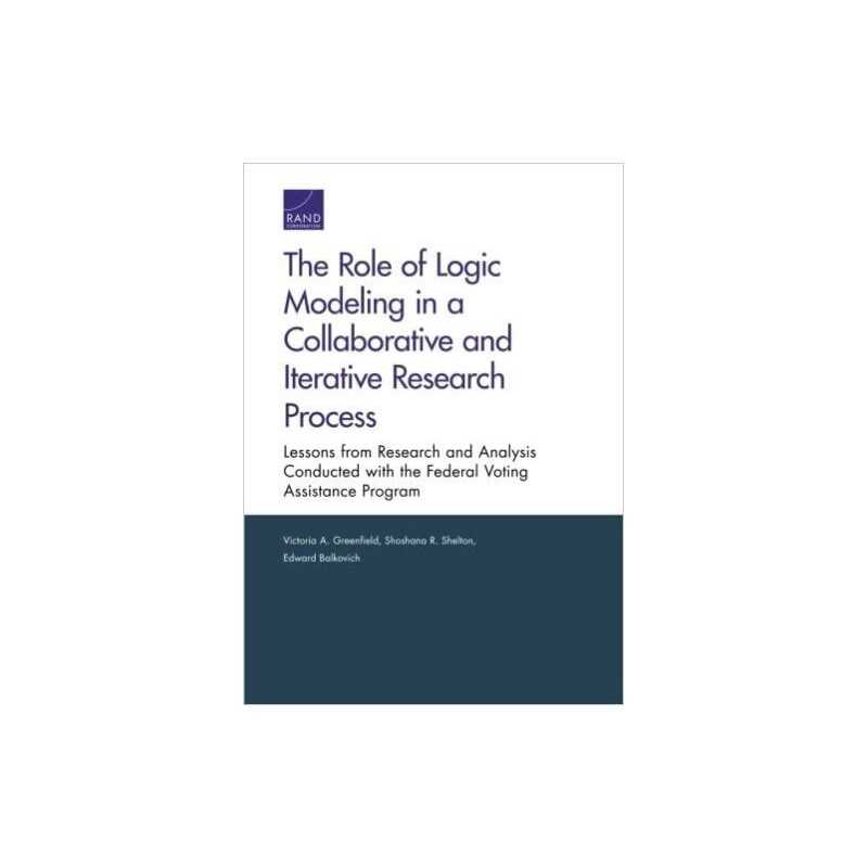 The Role of Logic Modeling in a Collaborative and Iterative R... - 9780833092977