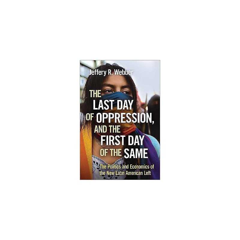 The Last Day of Oppression, and the First Day of the Same - 9780745399539
