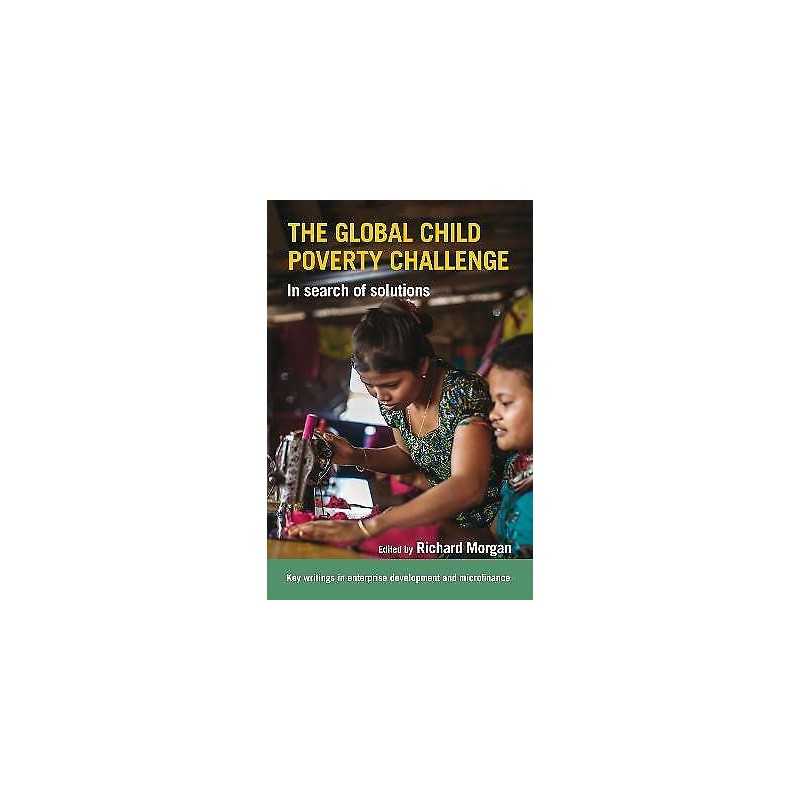 The Global Child Poverty Challenge - 9781853399671