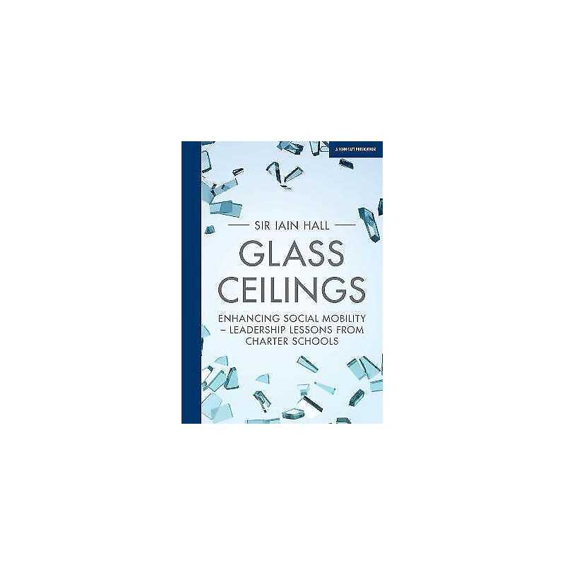 Glass Ceilings: Enchancing social mobility - leadership lesso... - 9781911382591