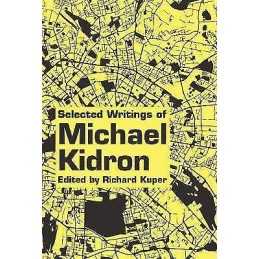 Selected Writings Of Michael Kidron - 9781608469253