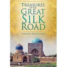 Treasures of the Great Silk Road - 9780752471174