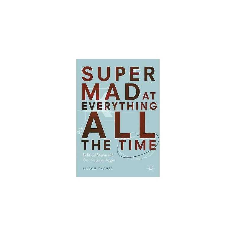 Super Mad at Everything All the Time - 9783030061302