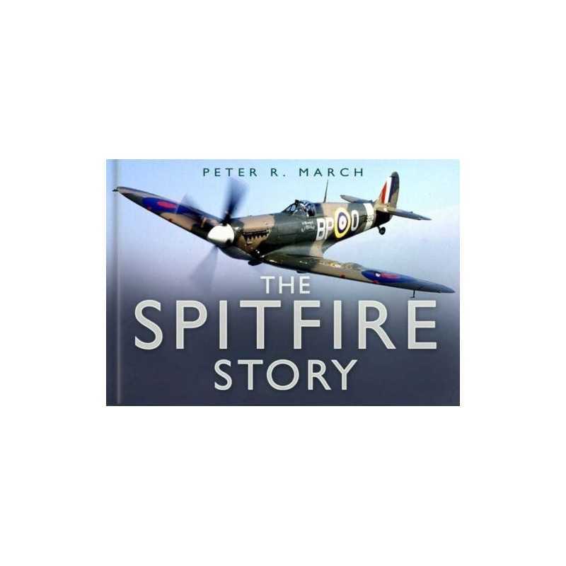 The Spitfire Story by March, Peter R Hardback Book