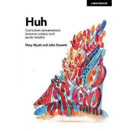 Huh: Curriculum conversations between subject and senior leaders - 9781913622732