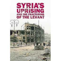 Syrias Uprising and the Fracturing of the Levant - 9780415717380