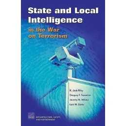 State and Local Intelligence in the War on Terrorism - 9780833038593