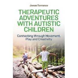 Therapeutic Adventures with Autistic Children - 9781785924552