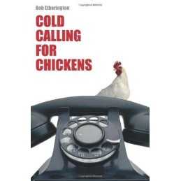 Cold Calling for Chickens by Bob Etherington Paperback Book