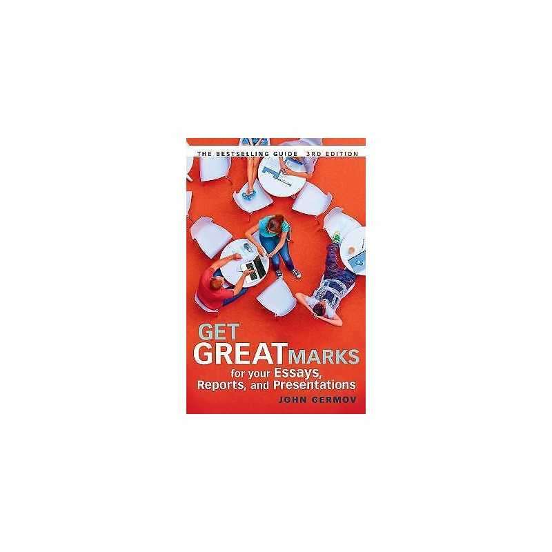 Get Great Marks for Your Essays, Reports, and Presentations - 9781741754520
