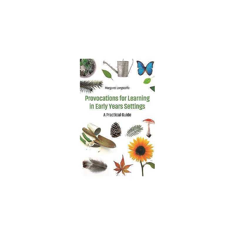 Provocations for Learning in Early Years Settings - 9781785924958