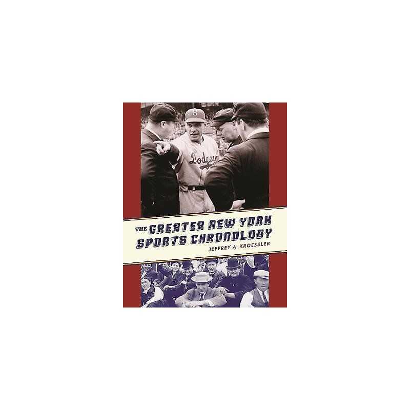 The Greater New York Sports Chronology - 9780231146494