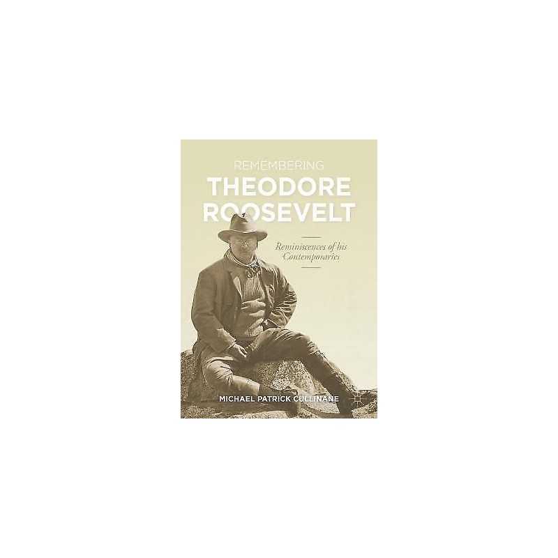 Remembering Theodore Roosevelt - 9783030692957