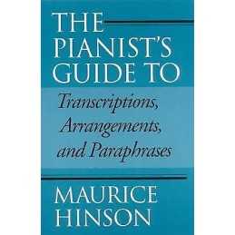 The Pianists Guide to Transcriptions, Arrangements, and Para... - 9780253214560