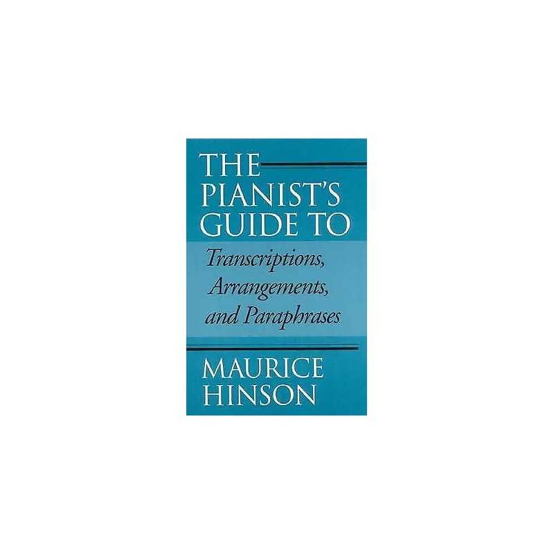 The Pianists Guide to Transcriptions, Arrangements, and Para... - 9780253214560