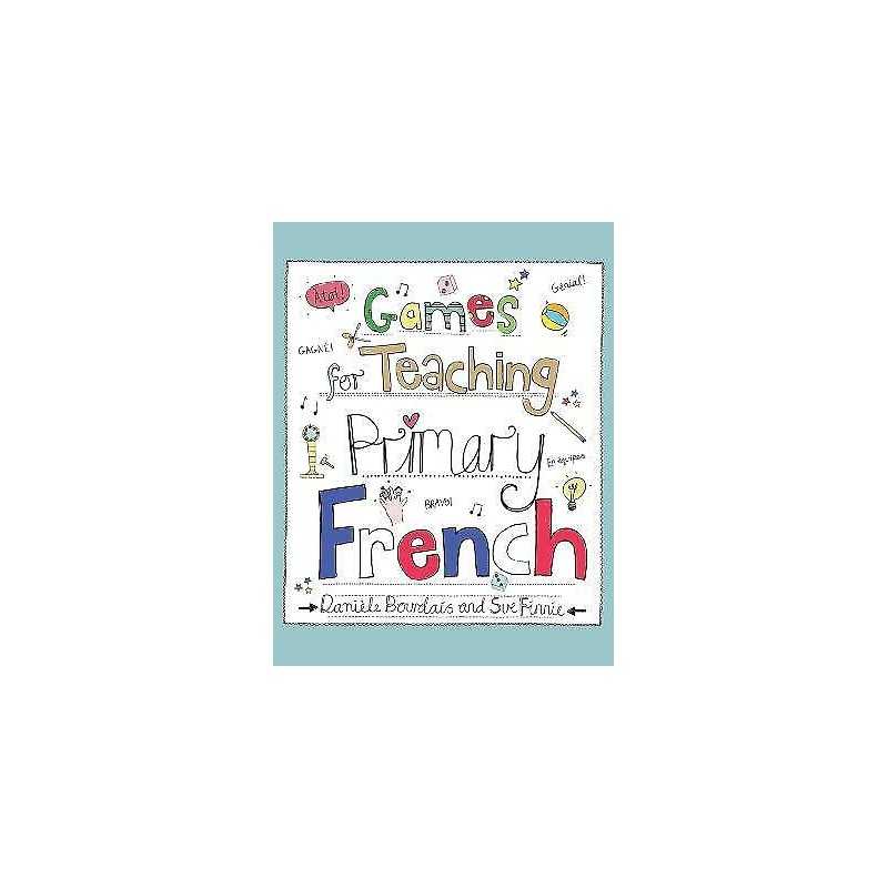 Games for Teaching Primary French - 9781845909949