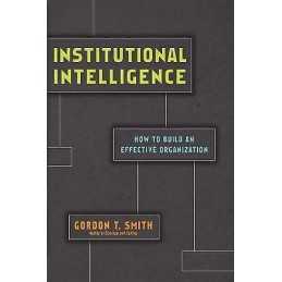 Institutional Intelligence - How to Build an Effective Organi... - 9780830844852