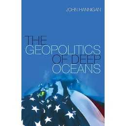 The Geopolitics of Deep Oceans - 9780745680194