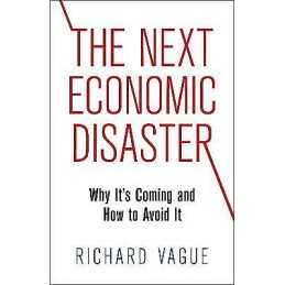The Next Economic Disaster - 9780812247046