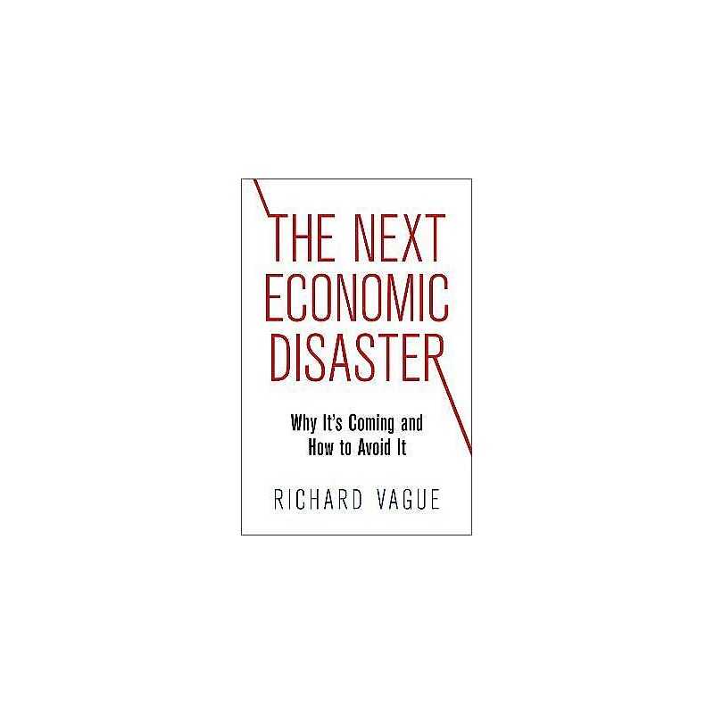 The Next Economic Disaster - 9780812247046