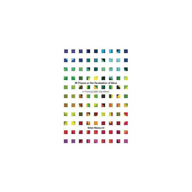 99 Theses on the Revaluation of Value - 9781517905873