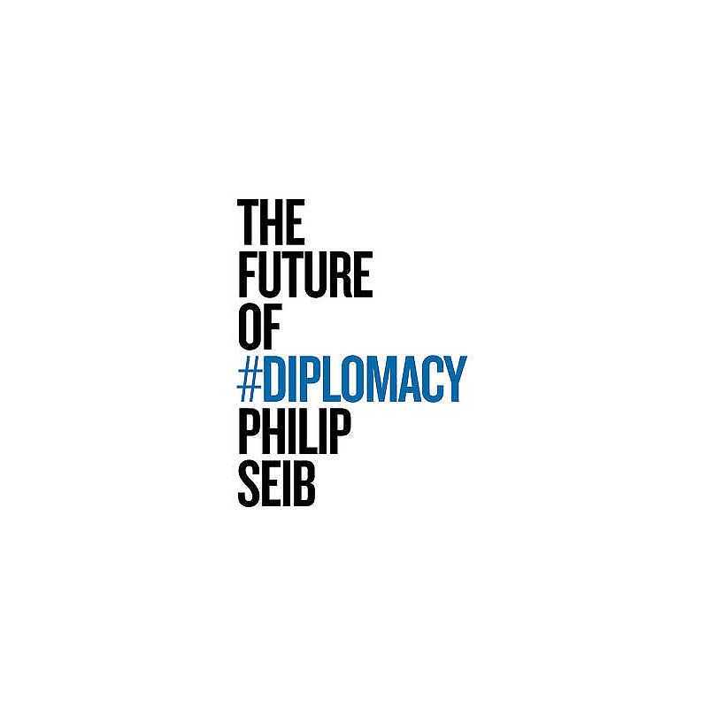 The Future of Diplomacy - 9781509507207