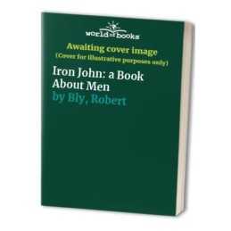 Iron John: a Book About Men by Bly, Robert Paperback Book
