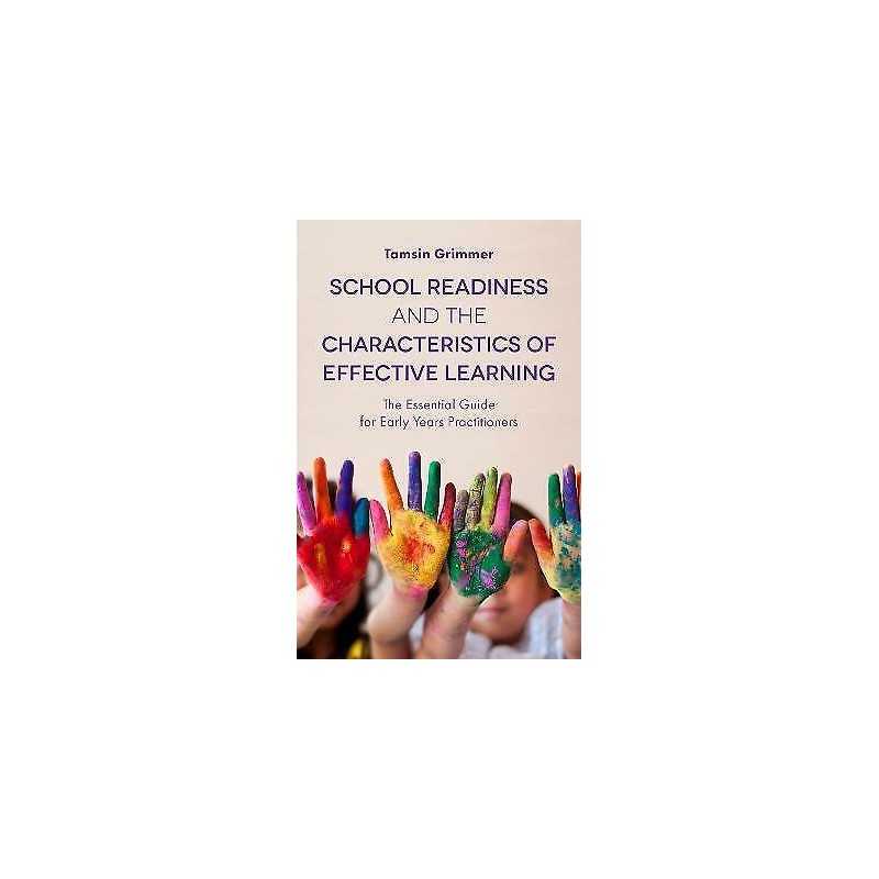 School Readiness and the Characteristics of Effective Learning - 9781785921759