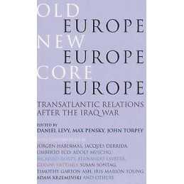 Old Europe, New Europe, Core Europe - 9781844675203