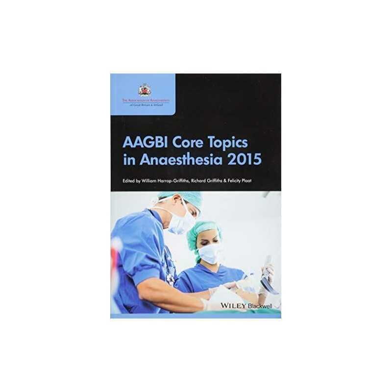 AAGBI Core Topics in Anaesthesia 2015 by Plaat, Felicity Book  Fast