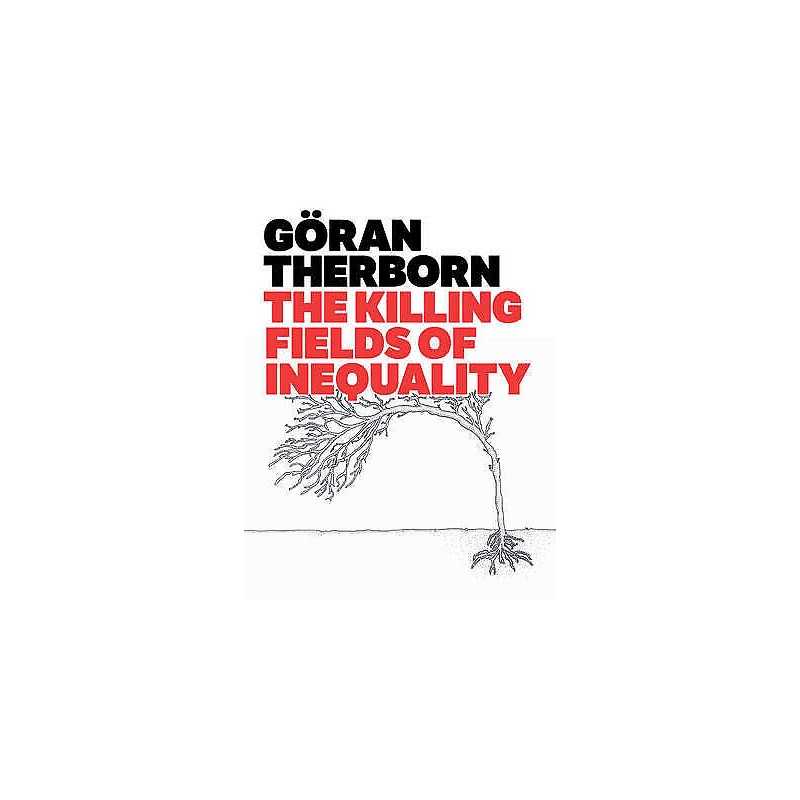 The Killing Fields of Inequality - 9780745662596