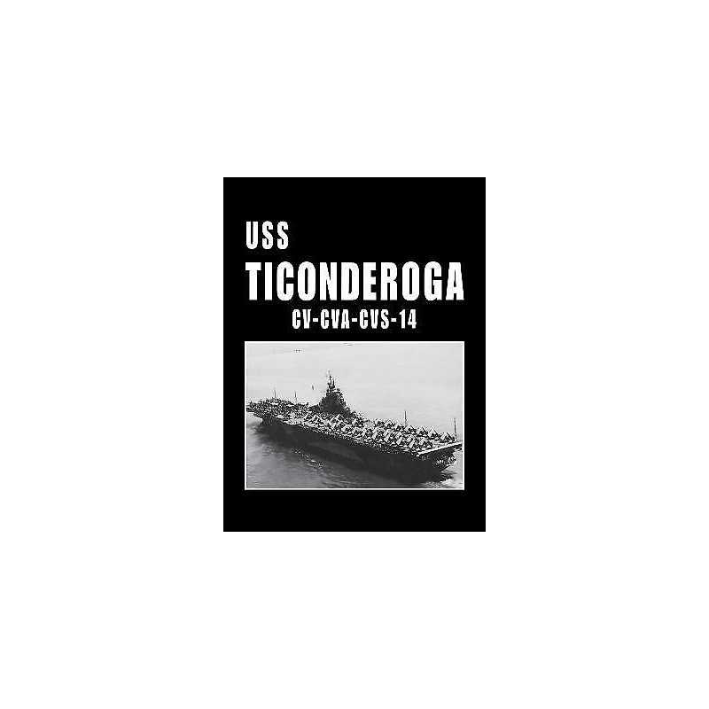 USS Ticonderoga - CV CVA CVS 14 - 9781563112584