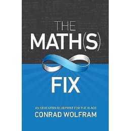 Math(s) Fix, The: An Education Blueprint Of The Ai Age - 9781579550295