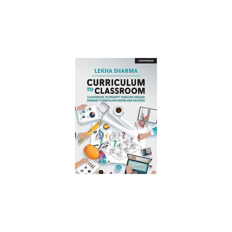 Curriculum to Classroom: A Handbook to Prompt Thinking Around... - 9781913622213