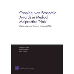 Capping Non-Economic Awards in Medical Malpractice Trials - 9780833036650