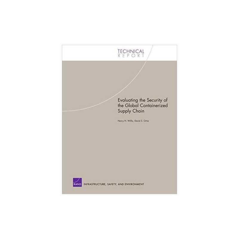 Evaluating the Security of the Global Containerized Supply Chain - 9780833037152