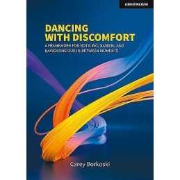 Dancing with Discomfort: A framework for noticing, naming, an... - 9781913622718