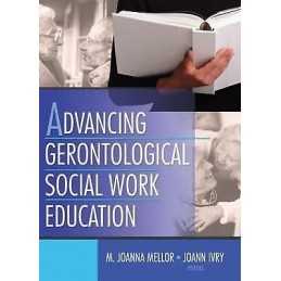 Advancing Gerontological Social Work Education - 9780789020659