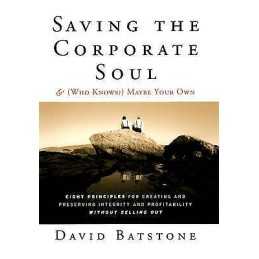 Saving the Corporate Soul--and (Who Knows?) Maybe Your Own - 9781118044056