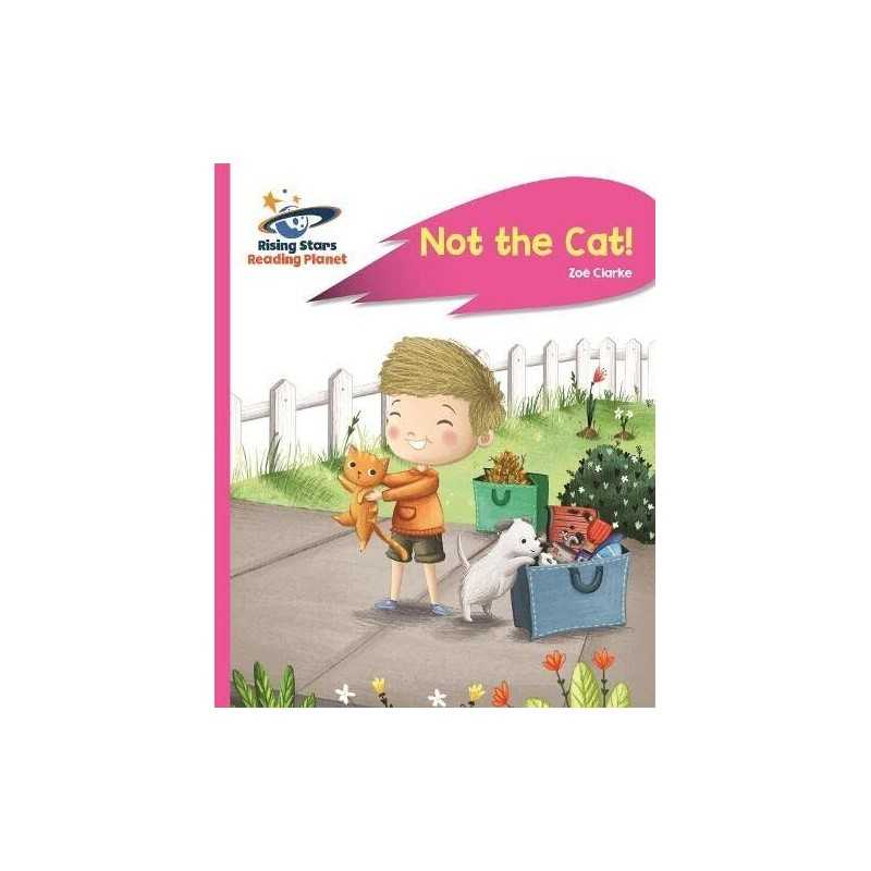 Reading Planet - Not the Cat! - Pink A: Rocket Phonics (Rising... by Clarke, Zoe