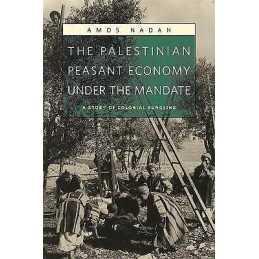 The Palestinian Peasant Economy under the Mandate - 9780674021358