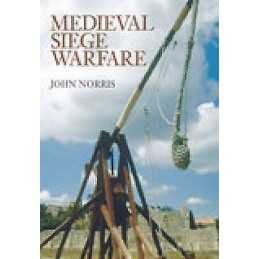 Medieval Siege Warfare - 9780752435923