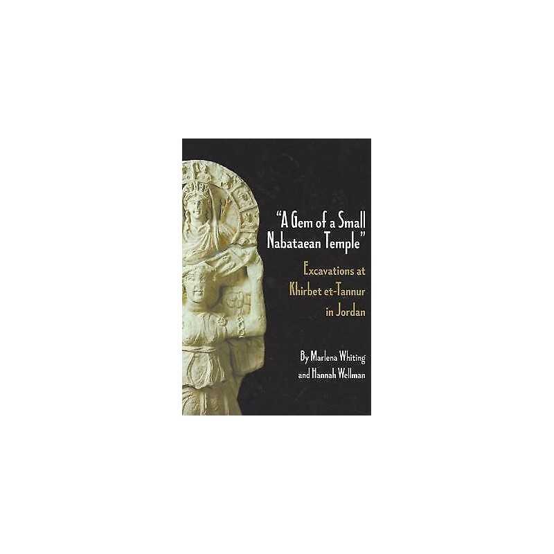 A Gem of a Small Nabataean Temple - 9780995494619