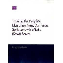 Training the Peoples Liberation Army Air Force Surface-to-Ai... - 9780833094988